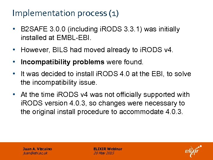 Implementation process (1) • B 2 SAFE 3. 0. 0 (including i. RODS 3.