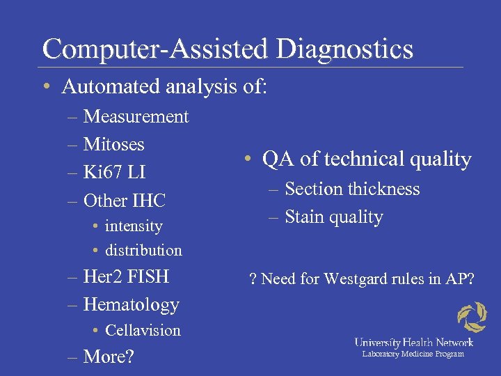 Computer-Assisted Diagnostics • Automated analysis of: – Measurement – Mitoses – Ki 67 LI