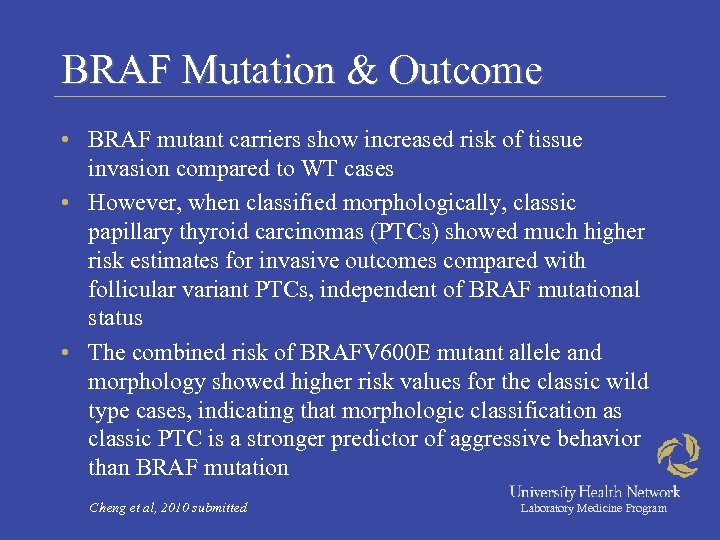 BRAF Mutation & Outcome • BRAF mutant carriers show increased risk of tissue invasion