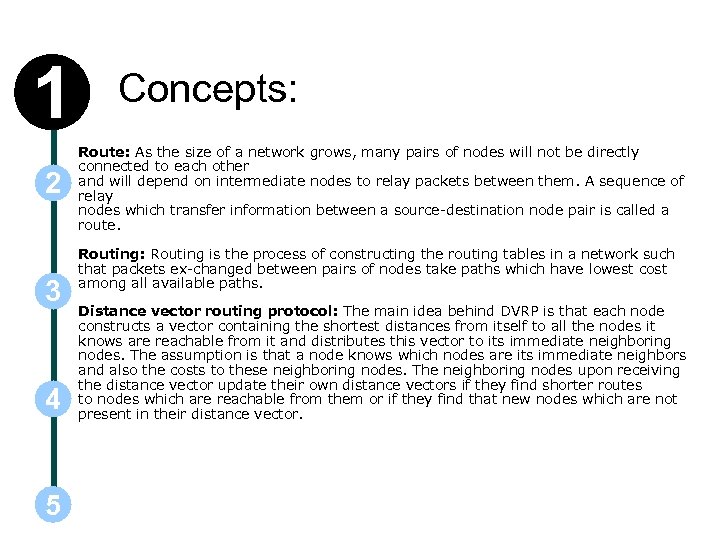 1 2 3 4 5 Concepts: Route: As the size of a network grows,