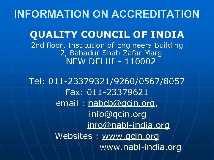 INFORMATION ON ACCREDITATION QUALITY COUNCIL OF INDIA 2 nd floor, Institution of Engineers Building