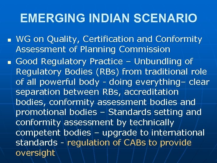 EMERGING INDIAN SCENARIO n n WG on Quality, Certification and Conformity Assessment of Planning