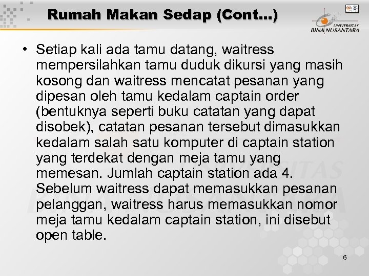 Rumah Makan Sedap (Cont…) • Setiap kali ada tamu datang, waitress mempersilahkan tamu duduk
