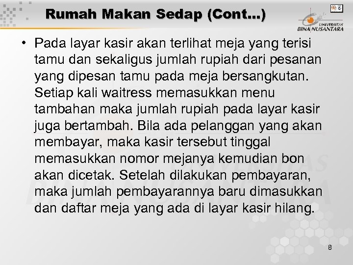 Rumah Makan Sedap (Cont…) • Pada layar kasir akan terlihat meja yang terisi tamu