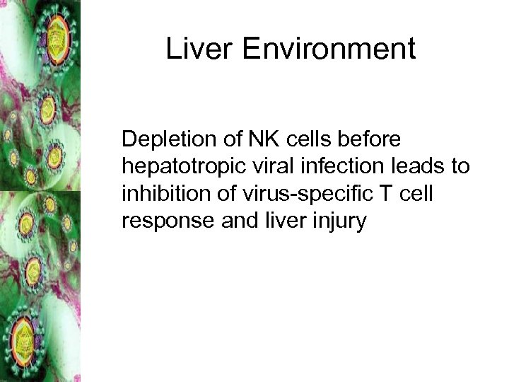 Liver Environment Depletion of NK cells before hepatotropic viral infection leads to inhibition of