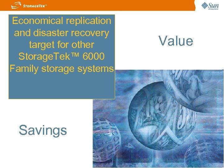 Economical replication and disaster recovery target for other Storage. Tek™ 6000 Family storage systems