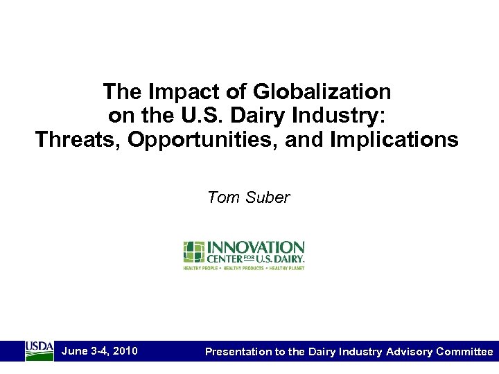 The Impact of Globalization on the U. S. Dairy Industry: Threats, Opportunities, and Implications