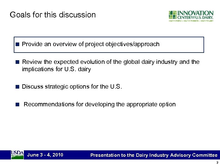 Goals for this discussion ■ Provide an overview of project objectives/approach ■ Review the