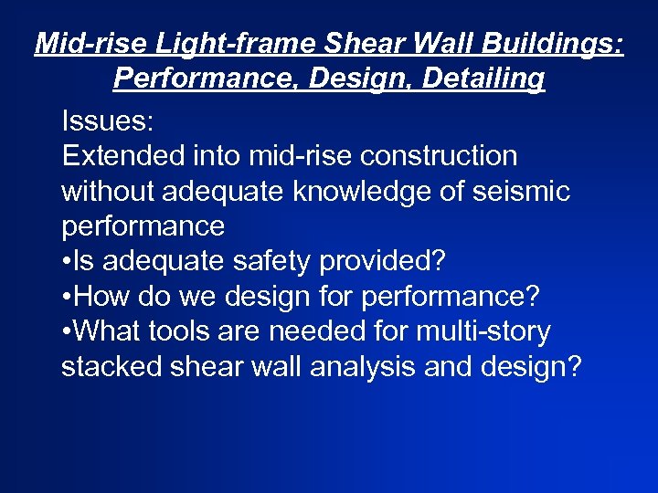 Mid-rise Light-frame Shear Wall Buildings: Performance, Design, Detailing Issues: Extended into mid-rise construction without