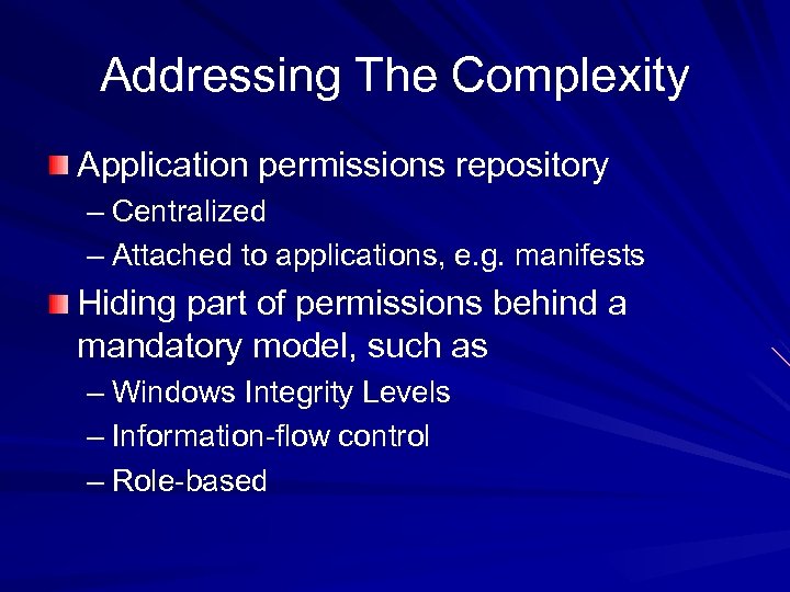 Addressing The Complexity Application permissions repository – Centralized – Attached to applications, e. g.