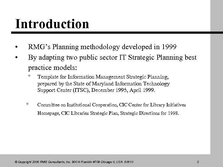 Introduction • • RMG’s Planning methodology developed in 1999 By adapting two public sector