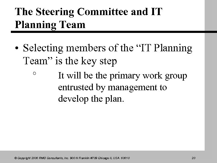The Steering Committee and IT Planning Team • Selecting members of the “IT Planning