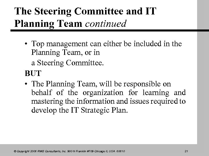 The Steering Committee and IT Planning Team continued • Top management can either be