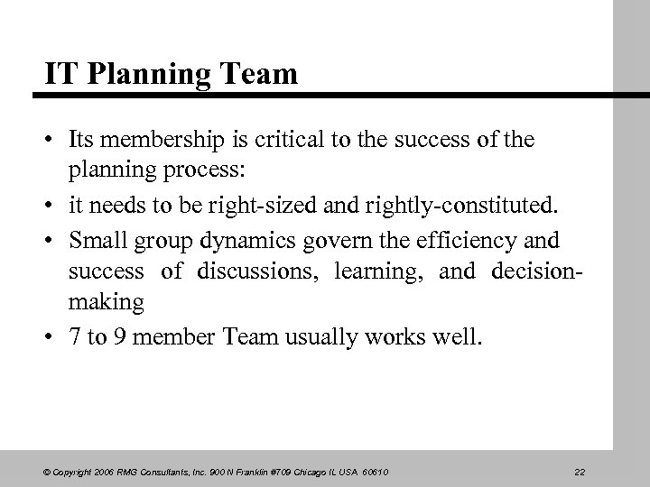 IT Planning Team • Its membership is critical to the success of the planning