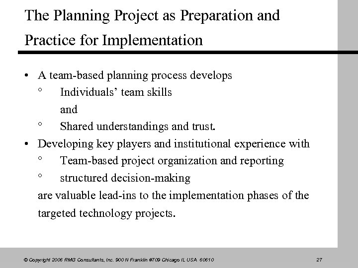 The Planning Project as Preparation and Practice for Implementation • A team-based planning process