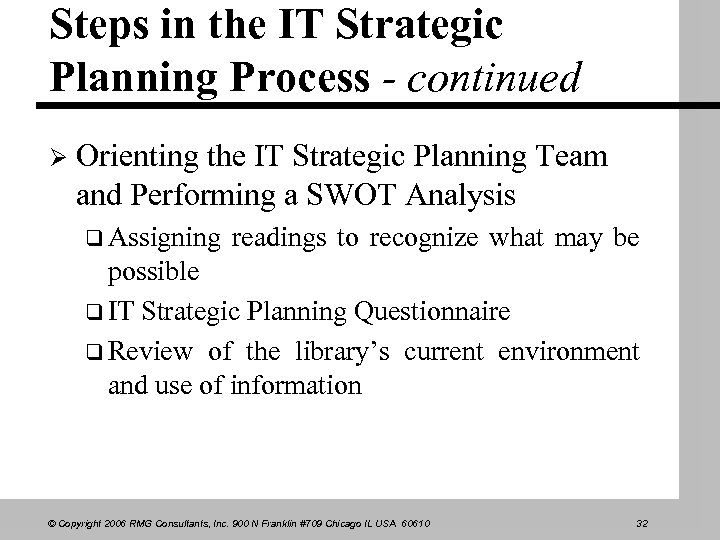 Steps in the IT Strategic Planning Process - continued Ø Orienting the IT Strategic