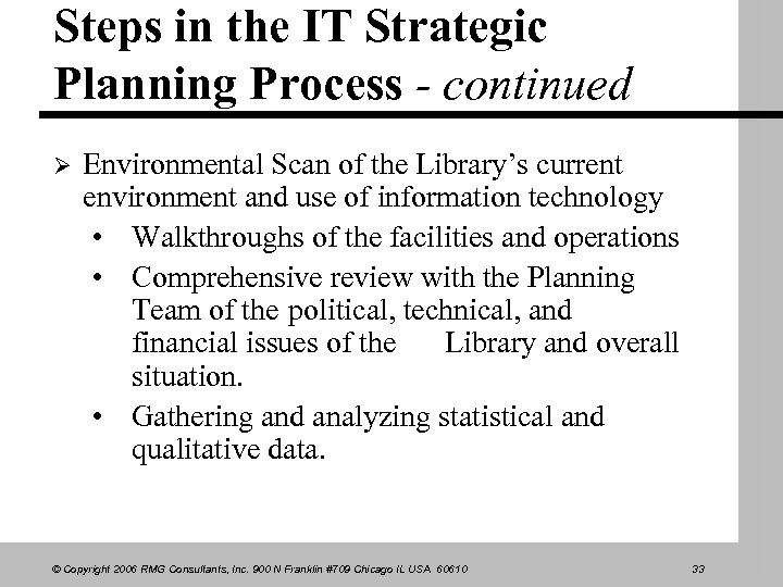 Steps in the IT Strategic Planning Process - continued Ø Environmental Scan of the