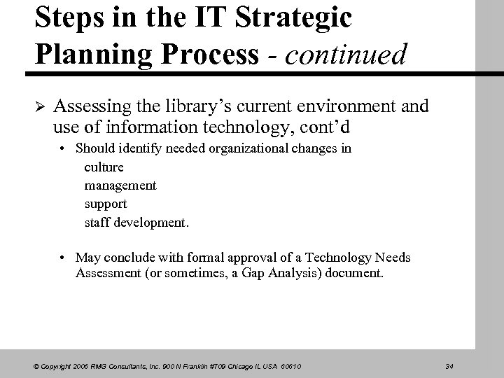 Steps in the IT Strategic Planning Process - continued Ø Assessing the library’s current