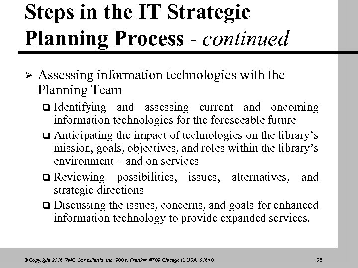 Steps in the IT Strategic Planning Process - continued Ø Assessing information technologies with