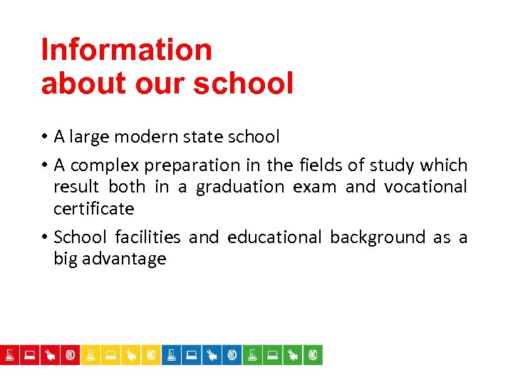 Information about our school • A large modern state school • A complex preparation