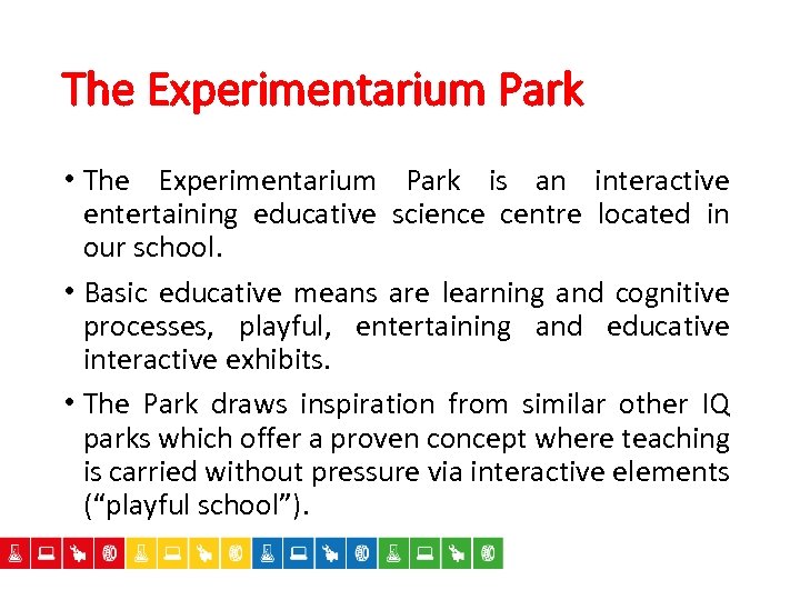 The Experimentarium Park • The Experimentarium Park is an interactive entertaining educative science centre