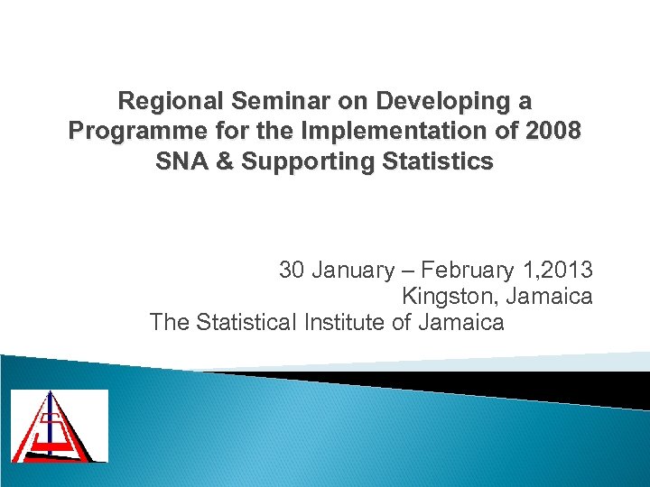 Regional Seminar on Developing a Programme for the Implementation of 2008 SNA & Supporting