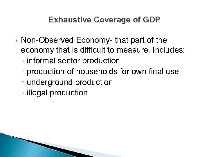 Exhaustive Coverage of GDP Non-Observed Economy- that part of the economy that is difficult