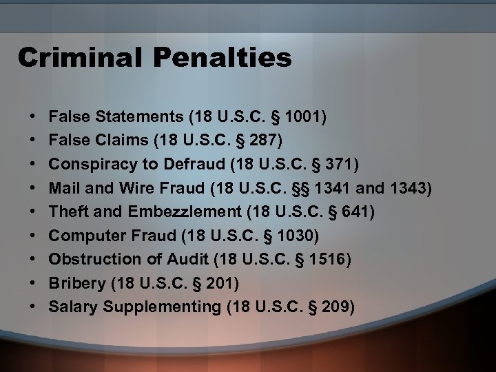 Criminal Penalties • • • False Statements (18 U. S. C. § 1001) False