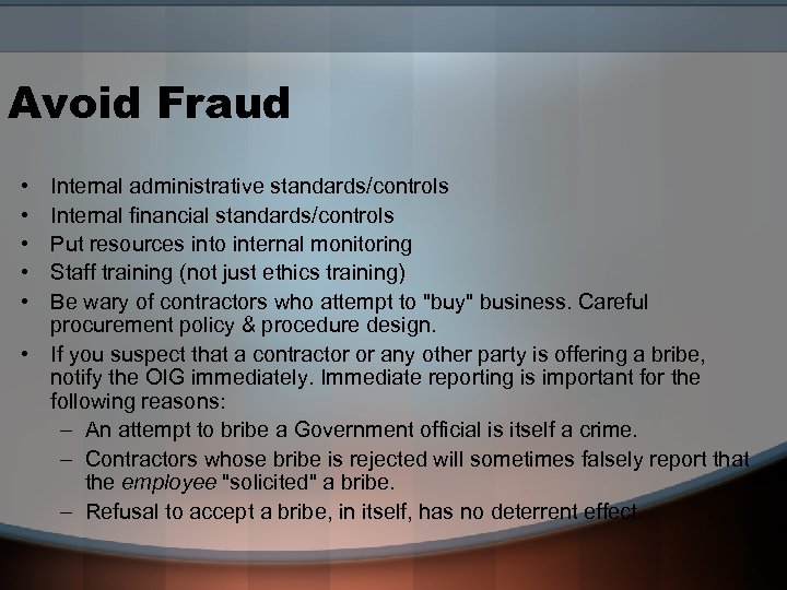Avoid Fraud • • • Internal administrative standards/controls Internal financial standards/controls Put resources into