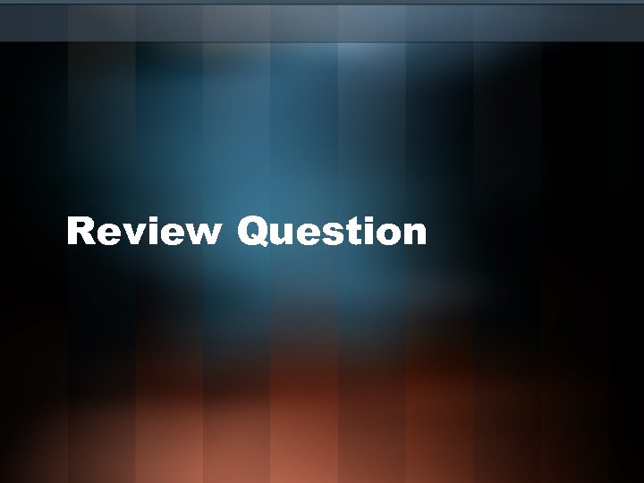 Review Question 