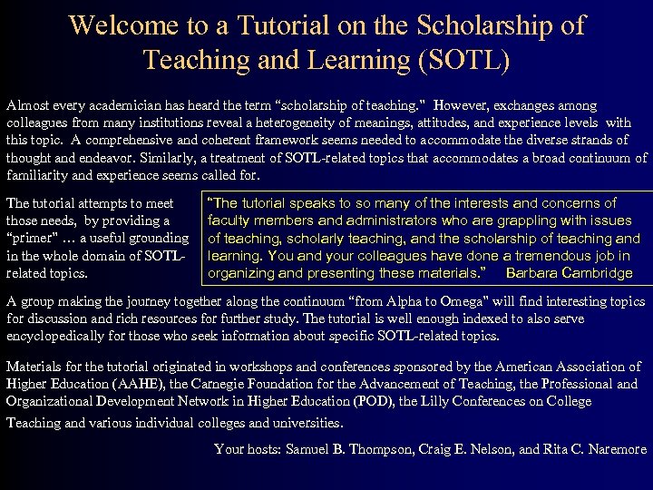 Welcome to a Tutorial on the Scholarship of Teaching and Learning (SOTL) Almost every