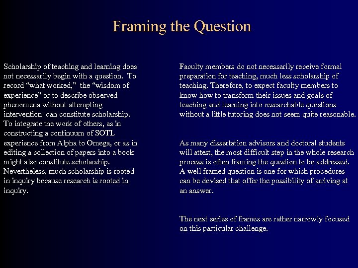 Framing the Question Scholarship of teaching and learning does not necessarily begin with a