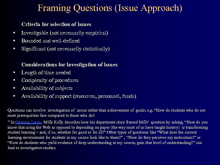 Framing Questions (Issue Approach) Criteria for selection of issues • • • Investigable (not