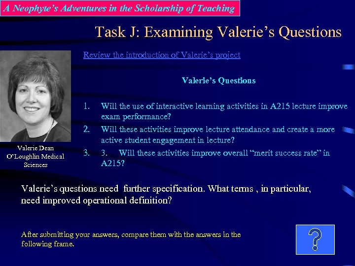 A Neophyte’s Adventures in the Scholarship of Teaching Task J: Examining Valerie’s Questions Review