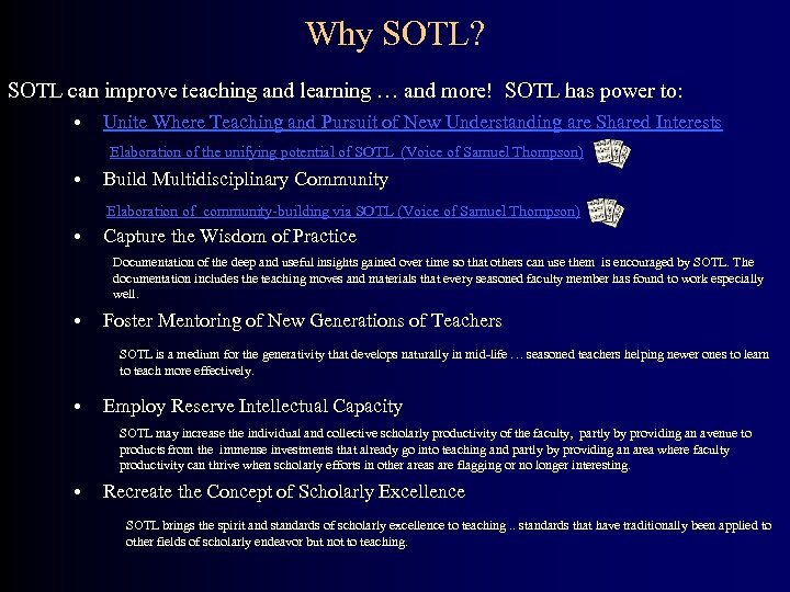 Why SOTL? SOTL can improve teaching and learning … and more! SOTL has power