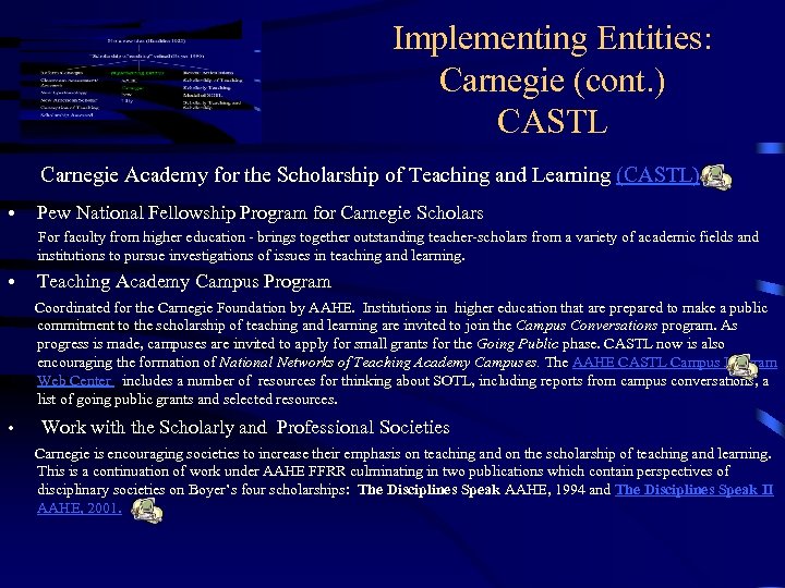 Implementing Entities: Carnegie (cont. ) CASTL Carnegie Academy for the Scholarship of Teaching and