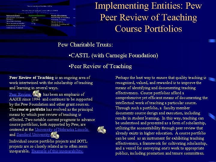Implementing Entities: Pew Peer Review of Teaching Course Portfolios Pew Charitable Trusts: • CASTL