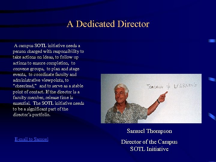 A Dedicated Director A campus SOTL initiative needs a person charged with responsibility to