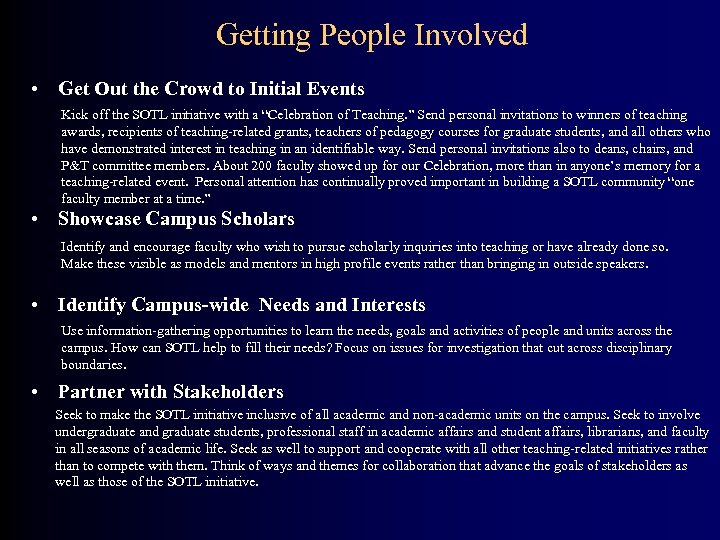 Getting People Involved • Get Out the Crowd to Initial Events Kick off the
