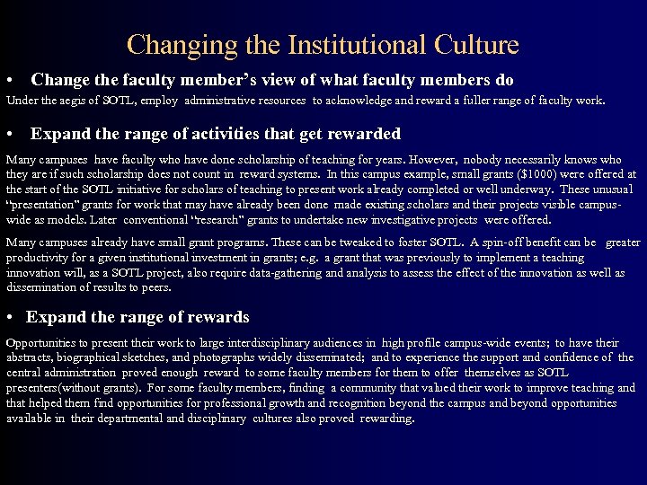 Changing the Institutional Culture • Change the faculty member’s view of what faculty members