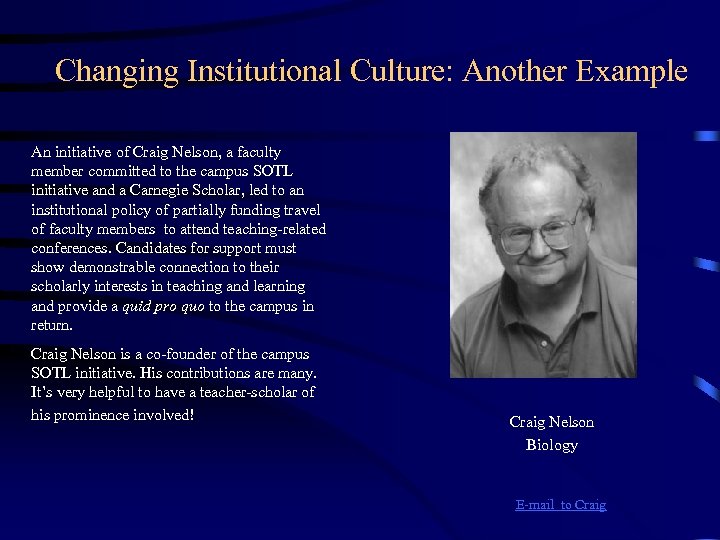 Changing Institutional Culture: Another Example An initiative of Craig Nelson, a faculty member committed
