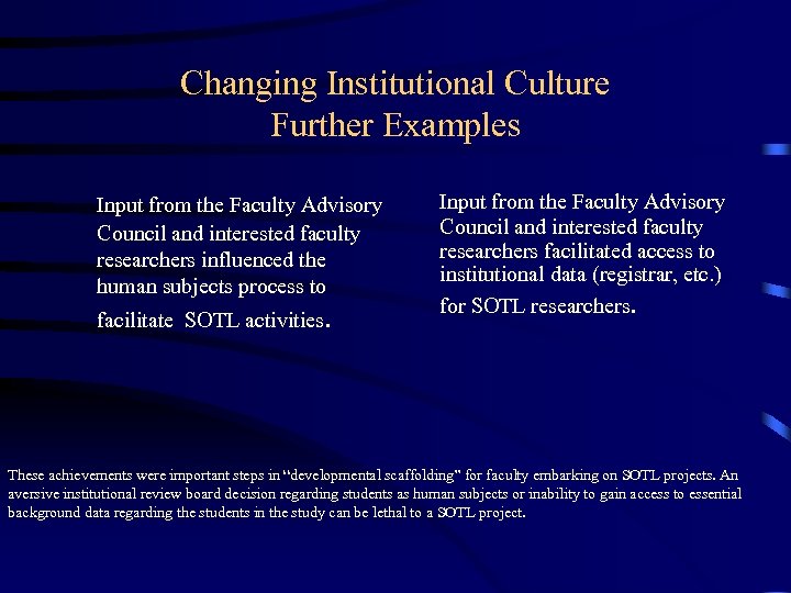 Changing Institutional Culture Further Examples Input from the Faculty Advisory Council and interested faculty