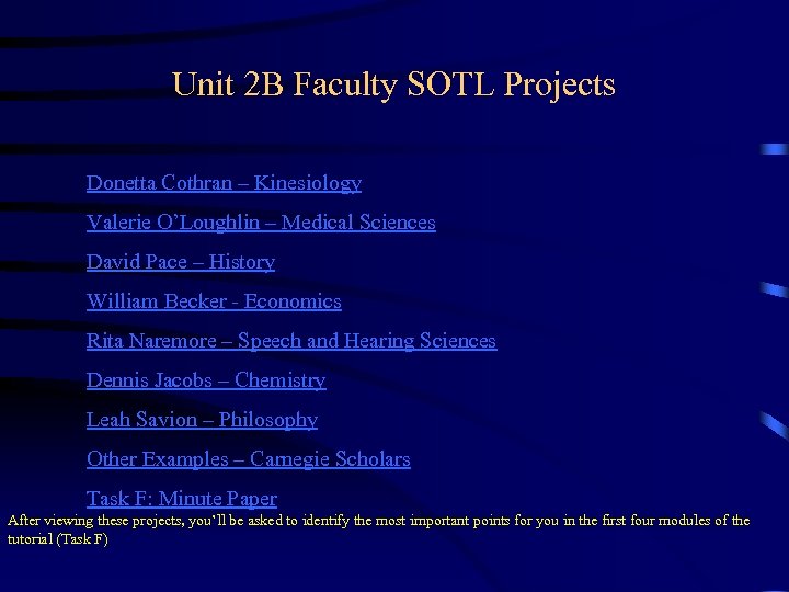 Unit 2 B Faculty SOTL Projects Donetta Cothran – Kinesiology Valerie O’Loughlin – Medical