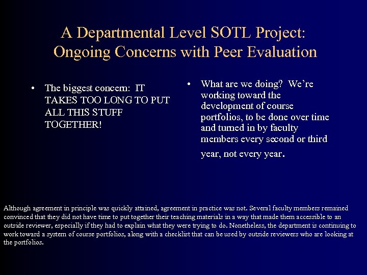 A Departmental Level SOTL Project: Ongoing Concerns with Peer Evaluation • The biggest concern: