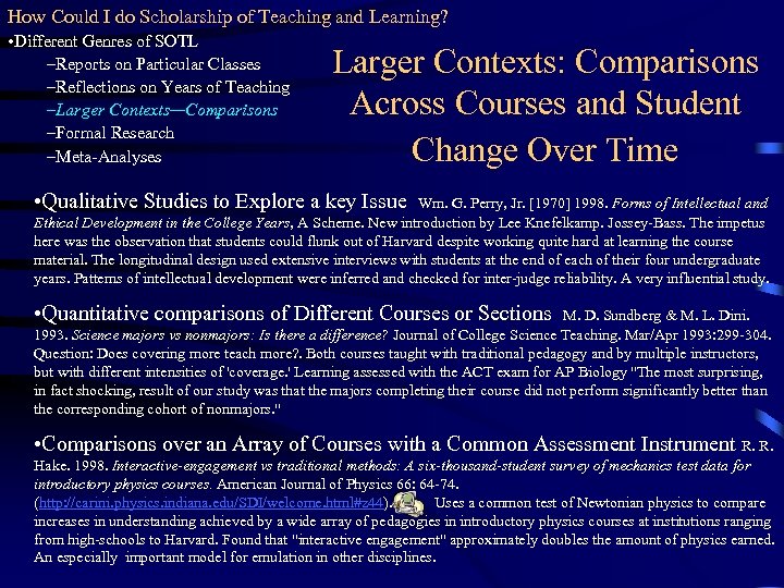 How Could I do Scholarship of Teaching and Learning? • Different Genres of SOTL
