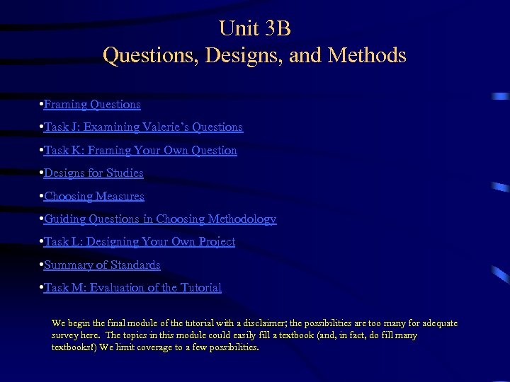 Unit 3 B Questions, Designs, and Methods • Framing Questions • Task J: Examining