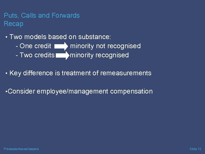Puts, Calls and Forwards Recap • Two models based on substance: - One credit