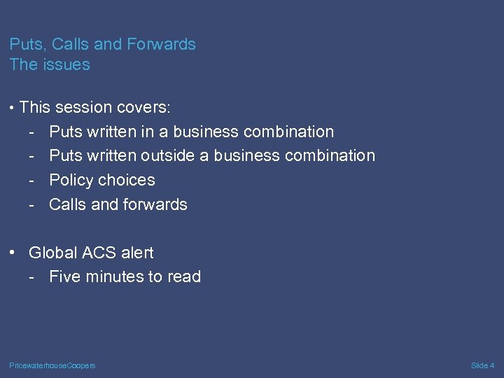 Puts, Calls and Forwards The issues • This session covers: - Puts written in