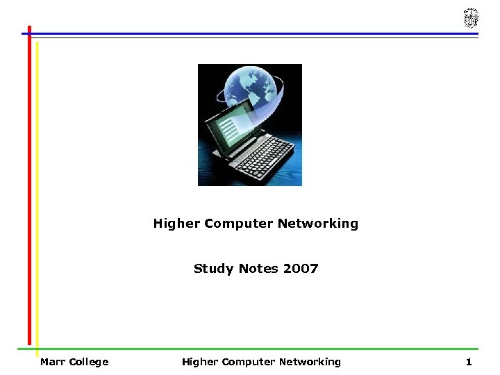 Higher Computer Networking Study Notes 2007 Marr College Higher Computer Networking 1 