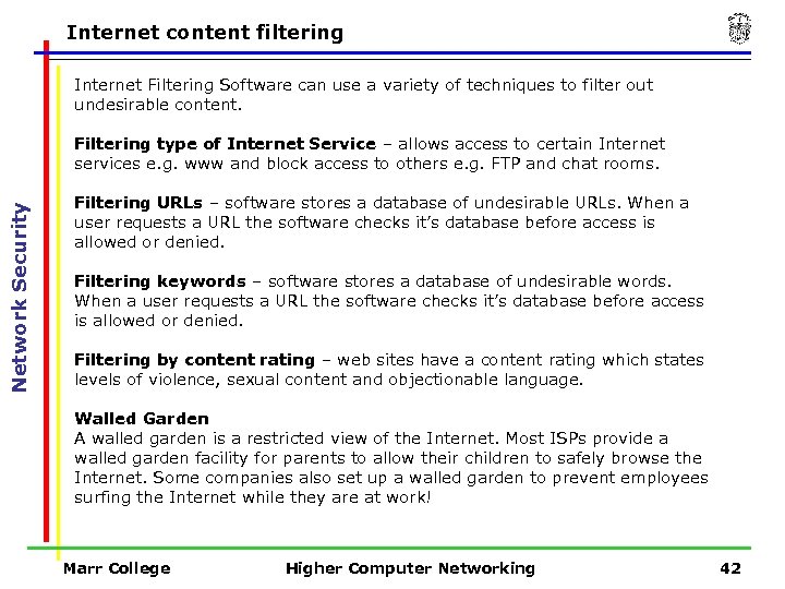 Internet content filtering Internet Filtering Software can use a variety of techniques to filter